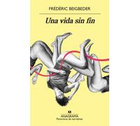 Una vida sin fin | Frédéric Beigbeder, Joan Riambau
