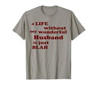 Una Vida sin mi Maravilloso Marido es Simplemente aburrida Camiseta