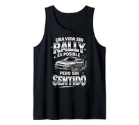 Una Vida Sin Rally Es Posible Sin Sentido Coches Rallye Camiseta sin Mangas