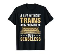 Una Vida sin Trenes es Posible Pero sin Sentido Camiseta