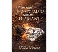 Una Vida Transformada como un Diamante