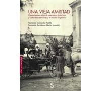 Una Vieja Amistad: Cuatrocientos Años De Relaciones Historicas Y Cultu