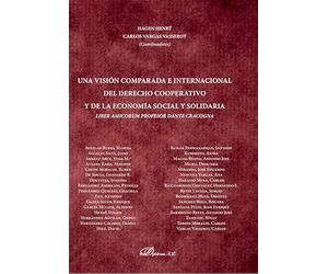 Una visión comparada e internacional del derecho cooperativo y de la economía social y solidaria: Liber Amicorum profesor Dante Cracogna