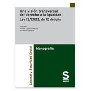 Una visión transversal del derecho a la igualdad. Ley 15/2022, de 12 de julio (Monográficos)