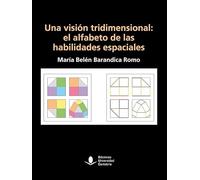 UNA VISION TRIDIMENSIONAL: EL ALFABETO DE LAS HABILIDADES ESPACIALES
