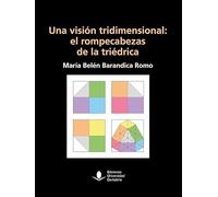 UNA VISION TRIDIMENSIONAL: EL ROMPECABEZAS DE LA TRIEDRICA