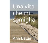 Una vita che mi somiglia