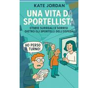 UNA VITA DA SPORTELLISTA: STORIE SURREALI E SORRISI DIETRO AGLI SPORTELLI DELL'OSPEDALE