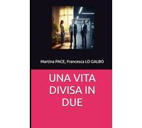 UNA VITA DIVISA IN DUE
