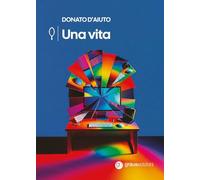 Una vita (Gli specchi di Narciso)