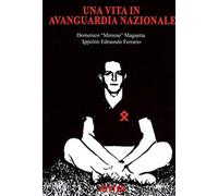 Una vita in Avanguardia Nazionale