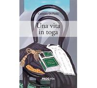 Una vita in toga. Uomini e avvocati (I protagonisti)