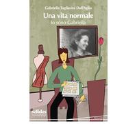 Una vita normale. Io sono Gabriella