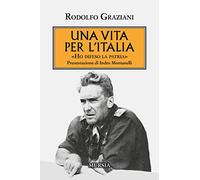 Una vita per l’Italia: «Ho difeso la patria» (1939-1945. Seconda guerra mondiale)