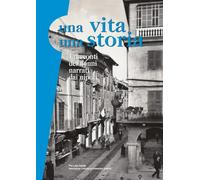 Una vita una storia. I racconti dei nonni narrati dai nipoti