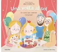 Una volta al sol. Un conte per celebrar l'aniversari | Esther Martínez, Xiana Teimoy