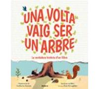 Una Volta Vaig Ser Un Arbre