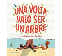 Una volta vaig ser un arbre (Àlbums il·lustrats)