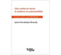 UNA VUELTA EN TORNO AL AUTISMO DESDE EL PSICOANÁLISIS