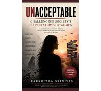 Unacceptable: Challenging Society’s Expectations of Women