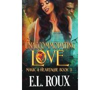 Unaccommodating Love (Magic and Heartache)
