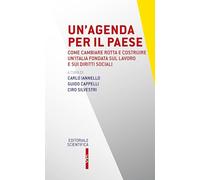 Un'agenda per il paese. Come cambiare rotta e costruire un'Italia fondata su lavoro e sui diritti sociali