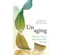 Unaging: The Four Factors that Impact How You Age