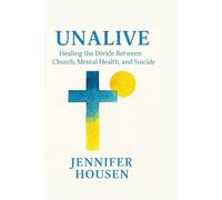 UNALIVE: Healing the Divide Between Church, Mental Health and Suicide