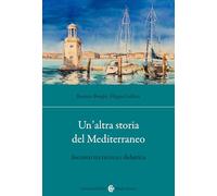 Un'altra storia del Mediterraneo. Incontri tra ricerca e didattica (Studi storici Carocci)