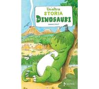 Un'altra storia di dinosauri. Ediz. a colori (Ragazzi)