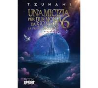 Un'amicizia per due mondi da salvare (Vol. 6)