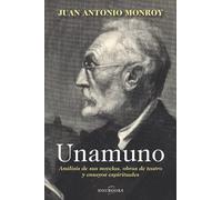 Unamuno: Análisis de sus novelas, obras de teatro y ensayos espirituales.