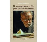 Unamuno: Venceréis Pero No Convenceréis