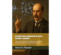Un'analisi dello scappamento ad ancora (Tradotto e Annotato): L'opera fondamentale di H.R. Playtner con commento critico, note e guida alla comprensione moderna
