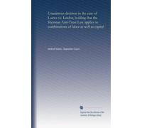 Unanimous decision in the case of Loewe vs. Lawlor, holding that the Sherman Anti-Trust Law applies to combinations of labor as well as capital