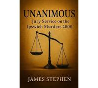 Unanimous: Jury Service on the Ipswich Murders