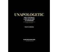 UNAPOLOGETIC | The Universal Laws of Iconic Leadership Workbook: 10 Sovereign Tools to Transform Your Identity, Reclaim Your Power, and Lead Your Life