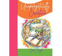 Unapologetically Creative: A Guided Journal for When You're Creative AF and are Ready to Level Up