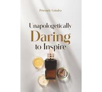 Unapologetically Daring to Inspire