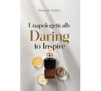 Unapologetically Daring to Inspire