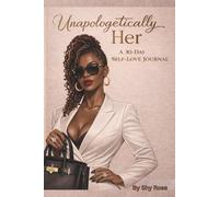 Unapologetically Her: A 30-Day Self-Love Journal