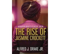 Unapologetically Her: The Rise of Jasmine Crockett