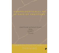Unapologetically Me: 30 days of gratitude