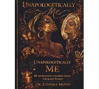 Unapologetically Me: 40 Affirmation Coloring Pages for Black Women