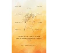 Unapologetically Me: A Bold Affirmation Book for Fearless Self-Love