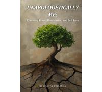 Unapologetically Me: Choosing Peace, Boundaries, and Self-Love