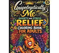 Unapologetically Me: Featuring Bold Empowering Illustrations of Black Women with Big Afros and Motivational Quotes For Anxiety Relief, Stress Relief and Relaxation