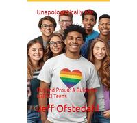 Unapologetically Me: Out and Proud: A Guide for LGBTQ Teens
