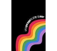 Unapologetically Queer: Bold 120-Page Lined Journal for LGBTQ+ Pride, Self-Love & Daily Writing - Inspirational Gift for Teens, Adults & Allies