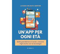 Un'app per ogni età: dalla gravidanza ai social, crescere i figli anche con la tecnologia
